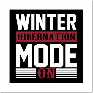 Winter Hibernation Mode On T Shirt For Women Men Posters and Art